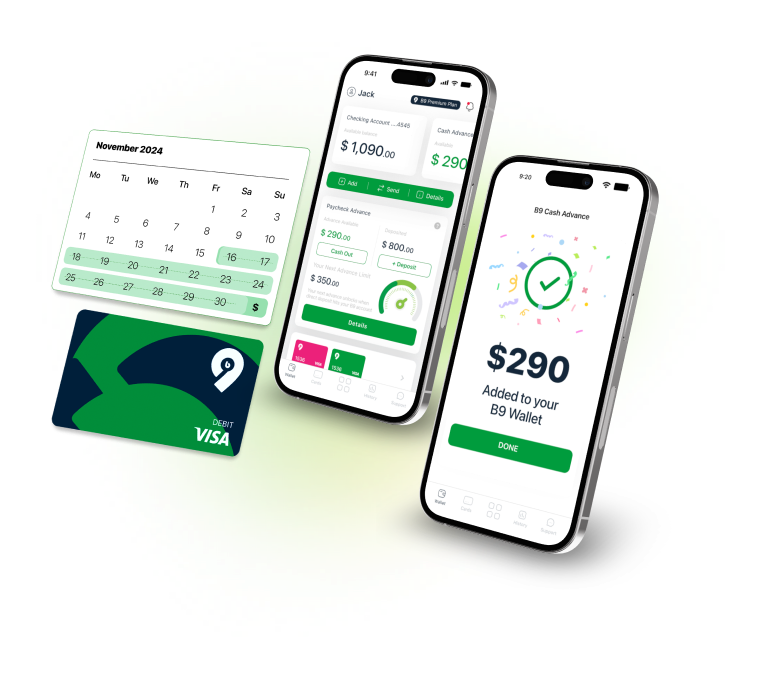 B9 app showing paycheck advance, direct deposit calendar and B9 Visa card